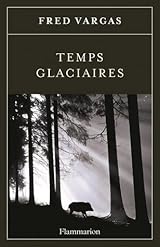 Temps glaciaires (Commissaire Adamsberg, #10)