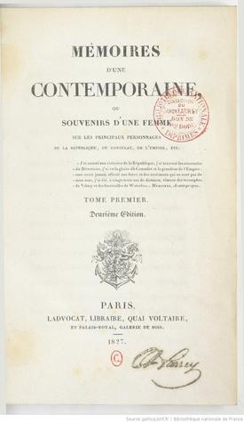 Mémoires d'une contemporaine, ou Souvenirs d'une femme sur les principaux personnages de la République, du Consulat, de l'Empire, etc.. Tome 1 (ebook)