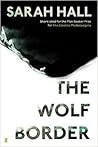 The Wolf Border by Sarah Hall The Wolf Border by Sarah Hall