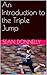 An Introduction to the Triple Jump