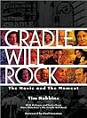 Cradle Will Rock: The Movie and the Moment Cradle Will Rock: The Movie and the Moment