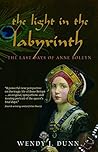 The Light in the Labyrinth by Wendy J. Dunn