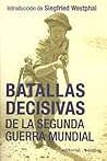 Batallas Decisivas De La Segunda Guerra Mundial by Seymour Freidlin