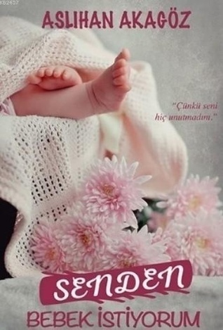 Senden Bebek İstiyorum