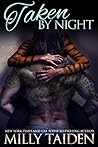 Taken by Night by Milly Taiden