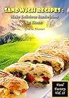 Breakfast Sandwich Recipes : Make Delicious Sandwiches at Home (Food Factory Book 2)