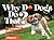 Why Do Dogs Do That?: Real Answers to the Curious Things Canines Do?