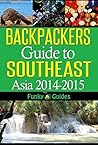 Backpackers Guide to Southeast Asia 2014-2015