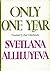 Only One Year by Svetlana Alliluyeva