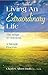 Living An Extraordinary Life - The Magic Of Oneness: A Simple Process