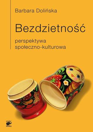 Bezdzietność. Perspektywa społeczno-kulturowa (Paperback)
