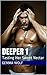 Deeper 1: Tasting Her Sweet Nectar (The Captive Series, #5)