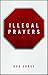 Illegal Prayers