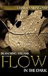 Branching Streams Flow in the Dark