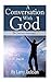 A Conversation with God - books 2 "The Journey Continues.." by Larry Jackson