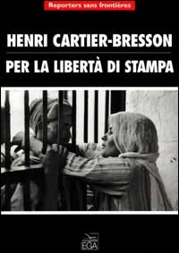 Henri Cartier-Bresson. Per la libertà di stampa (Paperback)