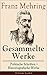 Gesammelte Werke: Politische Schriften + Historiografische Werke: Von Sozialdemokratie bis Marx-Biographie: Arbeiterbewegung und historischer Materialismus (German Edition)