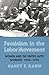Feminism in the Labor Movement: Women and the United Auto Workers, 1935-1975