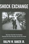 Shock Exchange: How Inner-City Kids From Brooklyn Predicted the Great Recession and the Pain Ahead