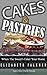 Cakes & Pastries by Elizabeth Falkner