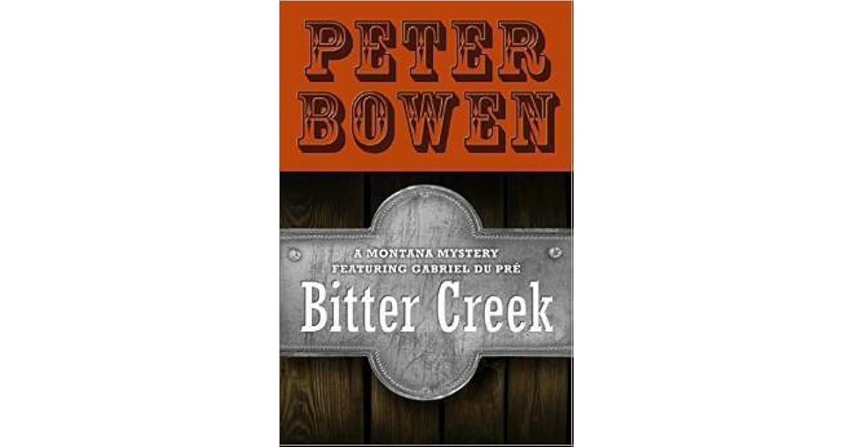 Bitter Creek (Gabriel Du Pre, 14) by Peter Bowen