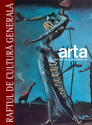 Arta Vol. 3. Din secolul XIX până în Prezent