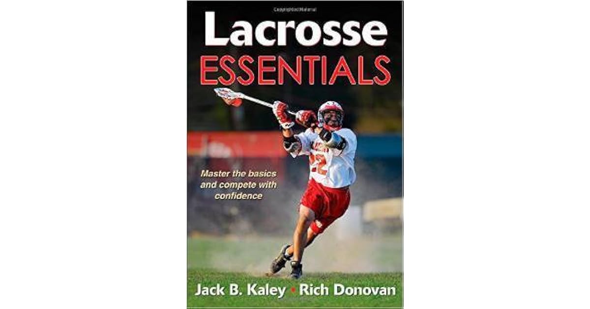 Lacrosse Essentials by Jack Kaley