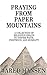 Prayer, Pondering, & Paper Mountains: A Collection of Religious Essays