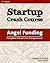 Startup Crash Course: Angel Funding