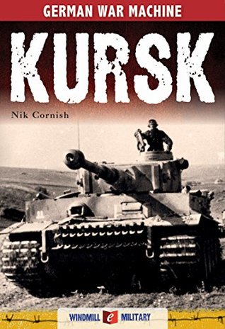Kursk: History's Greatest Tank Battle (Kindle Edition)