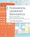 Fundamental Laboratory Mathematics Required Calculations for the Medical Laboratory Professional
