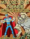 My Dad is a Zombi...