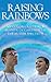 Raising Rainbows: My Colorful Life as a Mother of Children on the Autism Spectrum