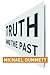 Truth and the Past (Columbia Themes in Philosophy)