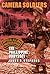 Camera Soldiers: The Philip...