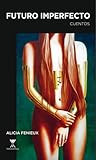 Futuro Imperfecto by Alicia Fenieux