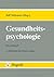 Gesundheitspsychologie: Ein Lehrbuch (German Edition)
