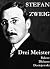 Drei Meister. Balzac - Dickens - Dostojewski (Kommentiert) by Stefan Zweig Drei Meister. Balzac - Dickens - Dostojewski (Kommentiert) by Stefan Zweig