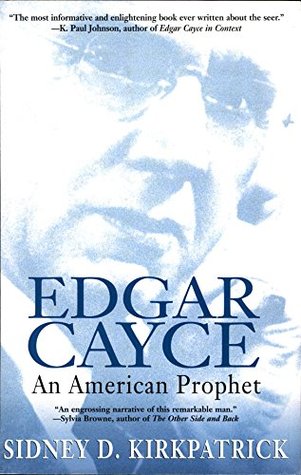 Edgar Cayce An American Prophet By Sidney D Kirkpatrick