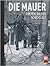 Die Mauer by Kai Diekmann