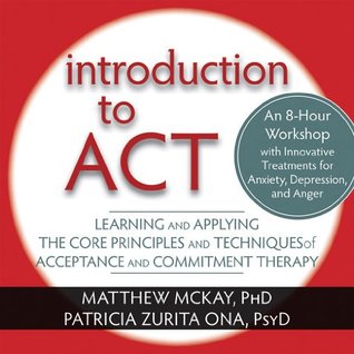 Introduction to ACT: Learning and Applying the Core Principles and Techniques of Acceptance and Commitment Therapy (DVD)