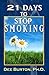21 Days to Stop Smoking by Dee Burton