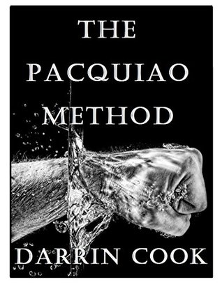 The Pacquiao Method: Dynamic Boxing and Espada y Daga (Kindle Edition)