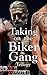 Taking on the Biker Gang Trilogy by Lexxi Xavier