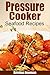 Pressure Cooker: Pressure Cooker Seafood Recipes - Quick, Easy & Delicious Pressure Cooker Recipes
