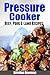 Pressure Cooker: 75 Irresistible Beef, Lamb, and Pork Pressure Cooker Recipes Recipes For Busy People Who Like To Eat Well: Quick & Easy, One Pot, On the Go