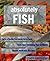 Absolutely Fish: Baking Fish in Paper, Fish Fast, Smoking Fish at Home with Simple, Delicious Recipes