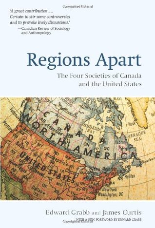 Regions Apart: The Four Societies of Canada and the United States (Wynford Books)