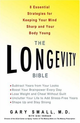 The Longevity Bible: 8 Essential Strategies for Keeping Your Mind Sharp and Your Body Young (Hardcover)