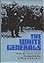 The White Generals by Richard Luckett